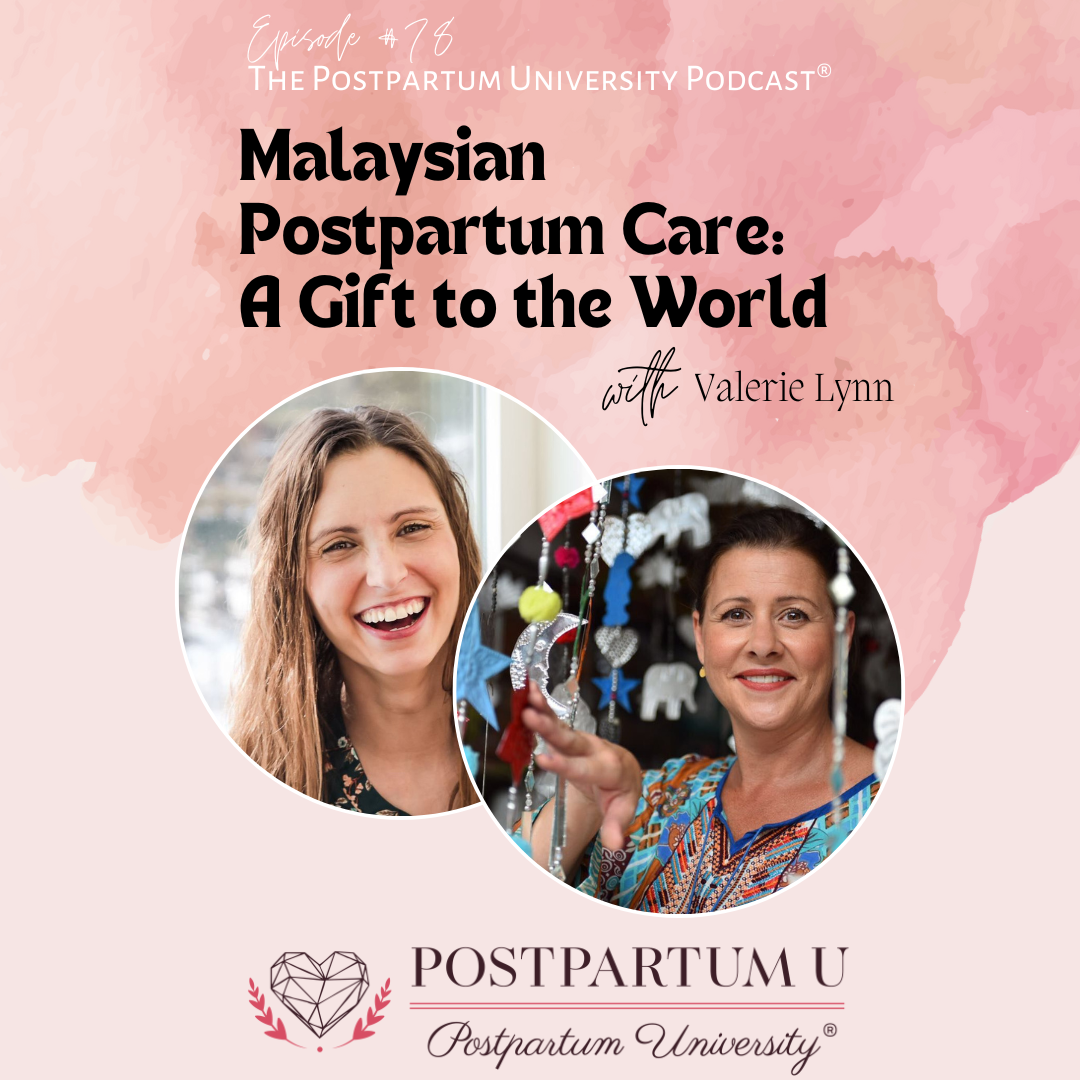 Malaysian Postpartum Care: A Gift to the World with Valerie Lynn: Ep78