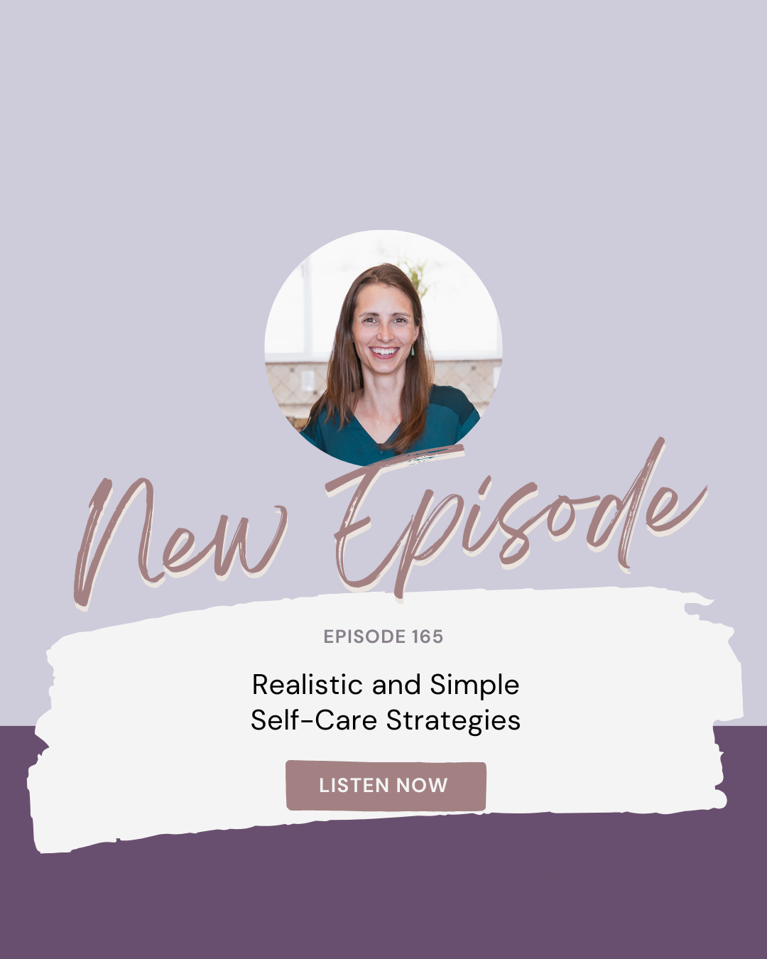 Realistic and Simple Self-Care Strategies EP 165