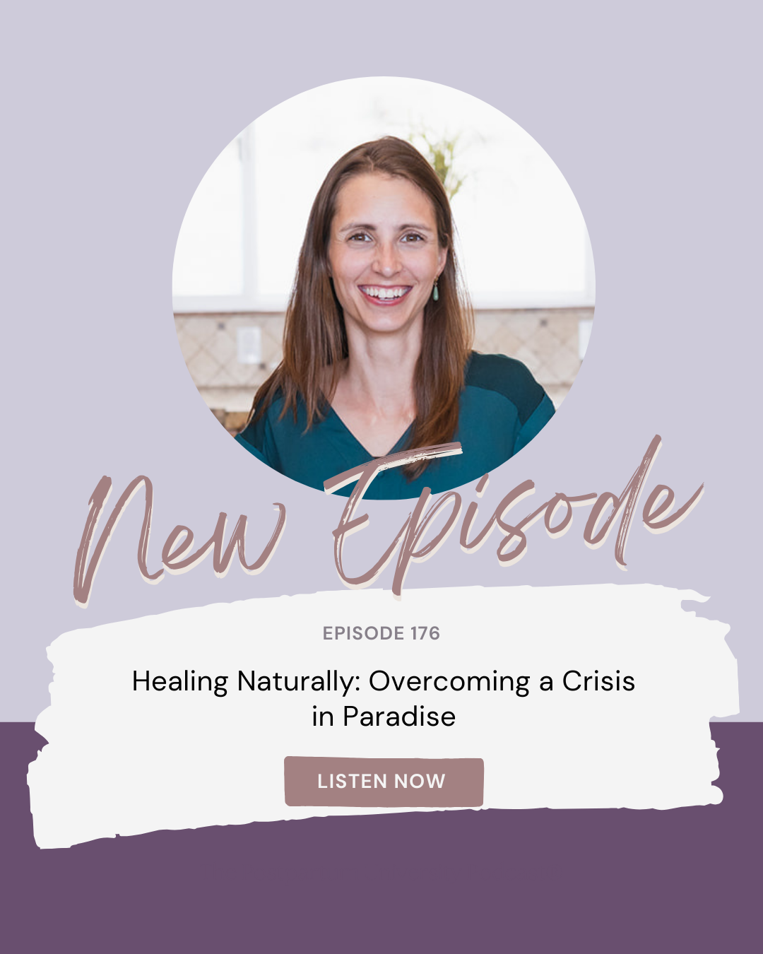 Healing Naturally: Overcoming a Crisis in Paradise EP 176