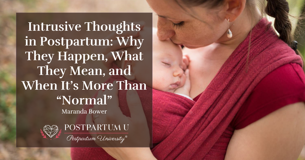 Intrusive Thoughts in Postpartum Intrusive Thoughts in Postpartum: Why They Happen, What They Mean, and When It’s More Than “Normal”
