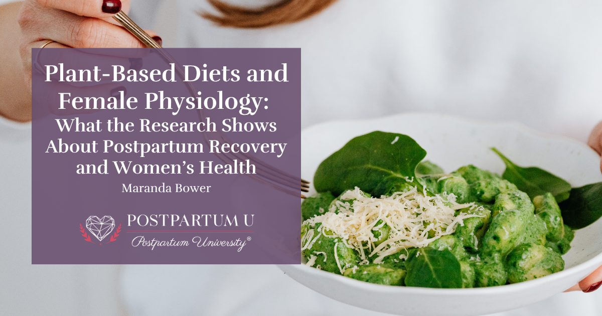 Plant-Based Diets and Female Physiology