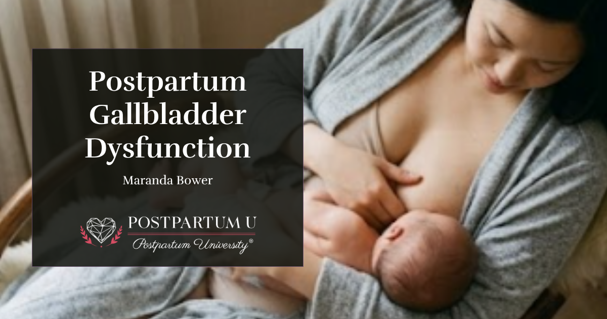 Postpartum Gallbladder Dysfunction: Why Pregnancy and Birth Increase Gallstone and Surgery Risk
