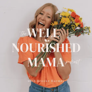Well Nourished Mama Podcast