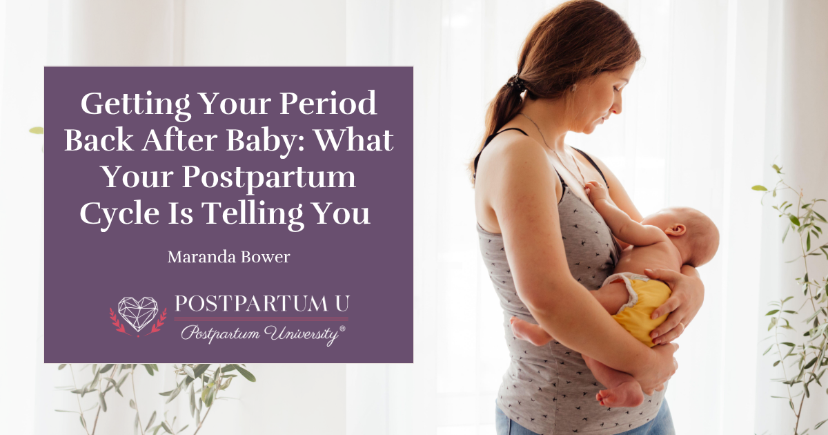Getting Your Period Back After Baby: What Your Postpartum Cycle Is Telling You 